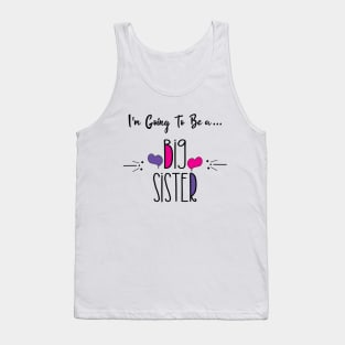 I'm Going To Be a Big Sister Shirt Tank Top